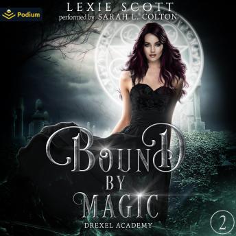 Bound by Magic: Drexel Academy, Book 2