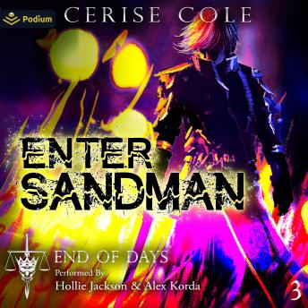 Enter Sandman: End of Days, Book 3