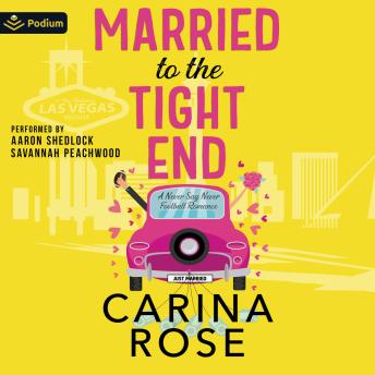 Married to the Tight End: A Never Say Never Football Romance, Book standalone