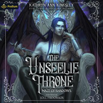 The Unseelie Throne: Maze of Shadows, Book 3