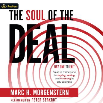 The Soul of the Deal: Creative Frameworks for Buying, Selling, and Investing in Any Business
