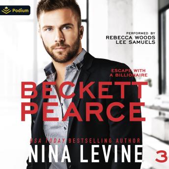 Beckett Pearce: Escape with a Billionaire, Book 3