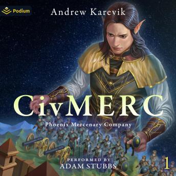 CivMERC: Phoenix Mercenary Company, Book 1