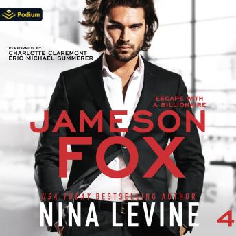 Jameson Fox: Escape with a Billionaire, Book 4