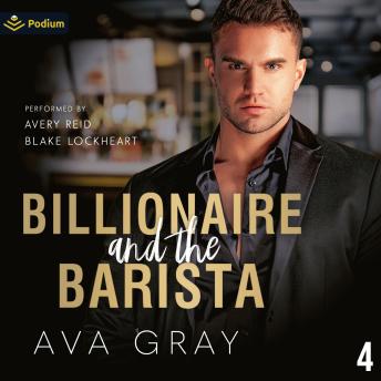 Billionaire and the Barista: Alpha Billionaire, Book 4