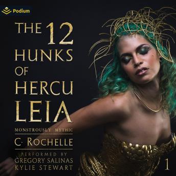 The 12 Hunks of Herculeia: Monstrously Mythic, Book 1