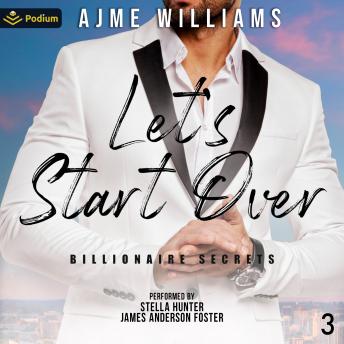 Let's Start Over: Billionaire Secrets, Book 3