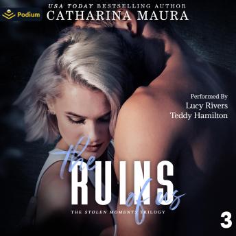 The Ruins of Us: Stolen Moments, Book 3