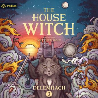 The House Witch 3: A Humorous Romantic Fantasy: The House Witch, Book 3