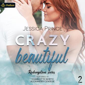 Crazy Beautiful: Redemption, Book 2