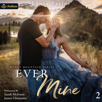 Ever Mine: Honey Mountain Series, Book 2