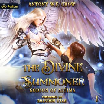 The Divine Summoner: Godson of Altima: The Divine Summoner, Book 1