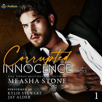Corrupted Innocence: Innocent Brides, Book 1