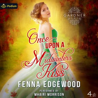 Once Upon a Midwinter's Kiss: The Gardner Girls, Book 4