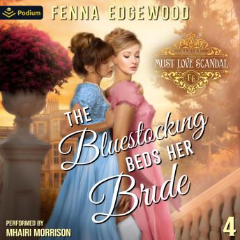 The Bluestocking Beds Her Bride: Must Love Scandal, Book 4