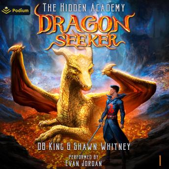 The Hidden Academy: Dragon Seeker, Book 1
