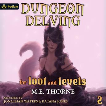 Dungeon Delving for Loot and Levels Vol. 2: Dungeon Delving for Loot and Levels, Book 2