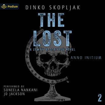 The Lost: A Zombie Apocalypse Novel: Anno Initium, Book 2
