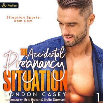 The Accidental Pregnancy Situation: Situation Sports Rom Com, Book 1