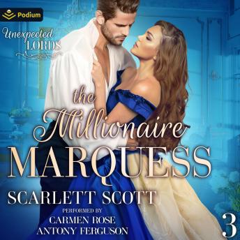 The Millionaire Marquess: Unexpected Lords, Book 3
