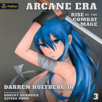 Arcane Era 3: Rise of the Combat Mage, Book 3