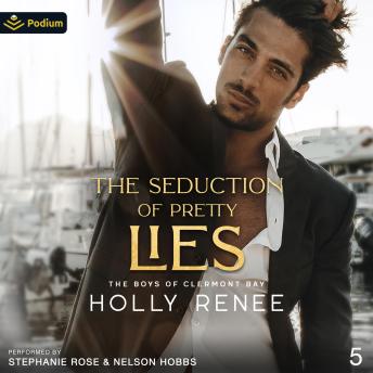 The Seduction of Pretty Lies: The Boys of Clermont Bay, Book 5