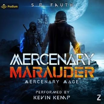 Mercenary Marauder: Mercenary Mage, Book 2