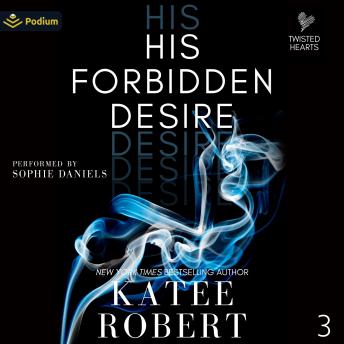 His Forbidden Desire: Twisted Hearts, Book 3