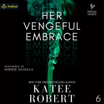 Her Vengeful Embrace: Twisted Hearts, Book 6