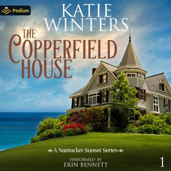 The Copperfield House: A Nantucket Sunset Series, Book 1