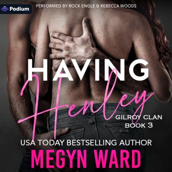 Having Henley: The Gilroy Clan, Book 3