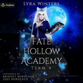 Fate Hollow Academy: Term 4: Fate Hollow Academy, Book 4