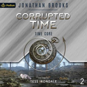 Corrupted Time: Time Core, Book 2