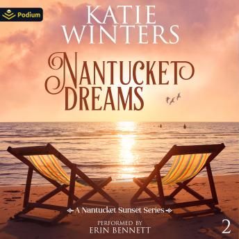 Nantucket Dreams: A Nantucket Sunset Series, Book 2