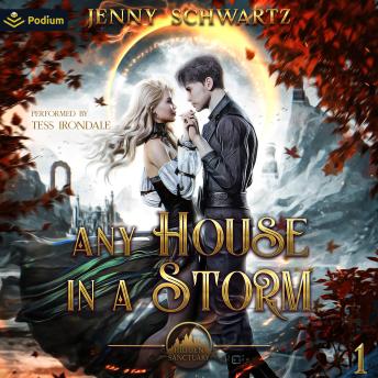 Any House in a Storm: Hidden Sanctuary, Book 1
