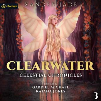 Clearwater: Celestial Chronicles, Book 3