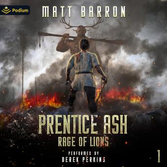 Prentice Ash: Rage of Lions, Book 1