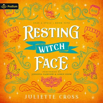 Resting Witch Face: Stay a Spell, Book 5
