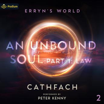 An Unbound Soul: Part 1: Law: Erryn's World, Book 2