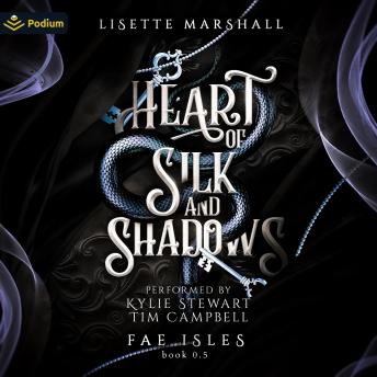 Heart of Silk and Shadows: Fae Isles, Book 0.5