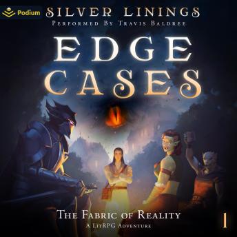 The Fabric of Reality: A LitRPG Adventure: Edge Cases, Book 1