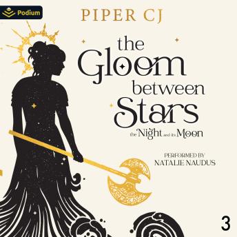 The Gloom Between Stars: The Night and Its Moon, Book 3