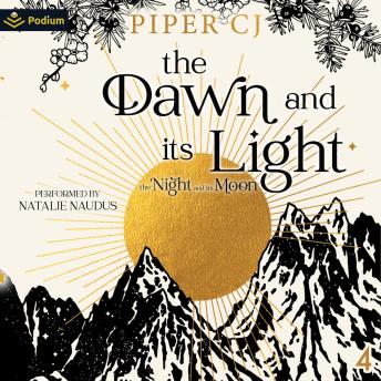 The Dawn and Its Light: The Night and Its Moon, Book 4