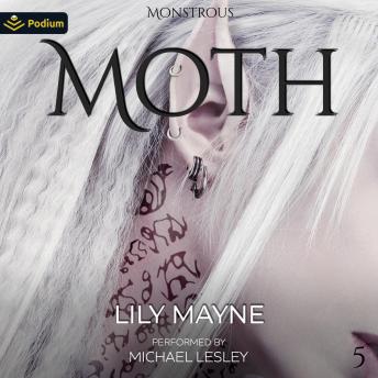 Moth: Monstrous, Book 5