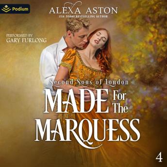 Made for the Marquess: Second Sons of London, Book 4
