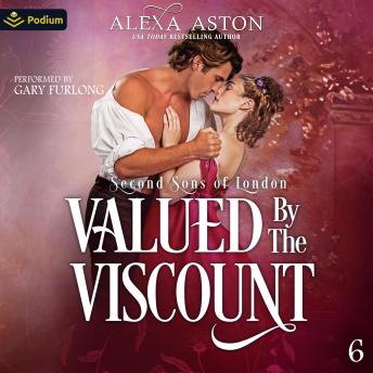 Valued by the Viscount: Second Sons of London, Book 6