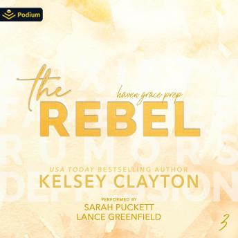 The Rebel: Haven Grace Prep, Book 3