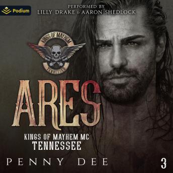 Ares: The Kings of Mayhem MC Tennessee, Book 3
