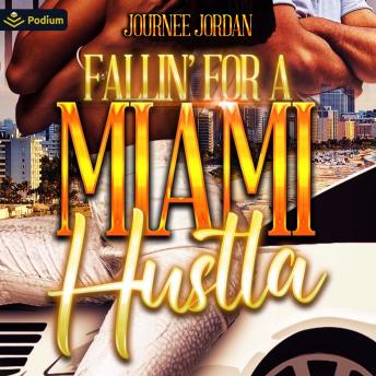 Fallin' for a Miami Hustla: Fallin' for a Miami Hustla, Book 1