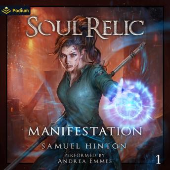 Soul Relic: Manifestation, Book 1